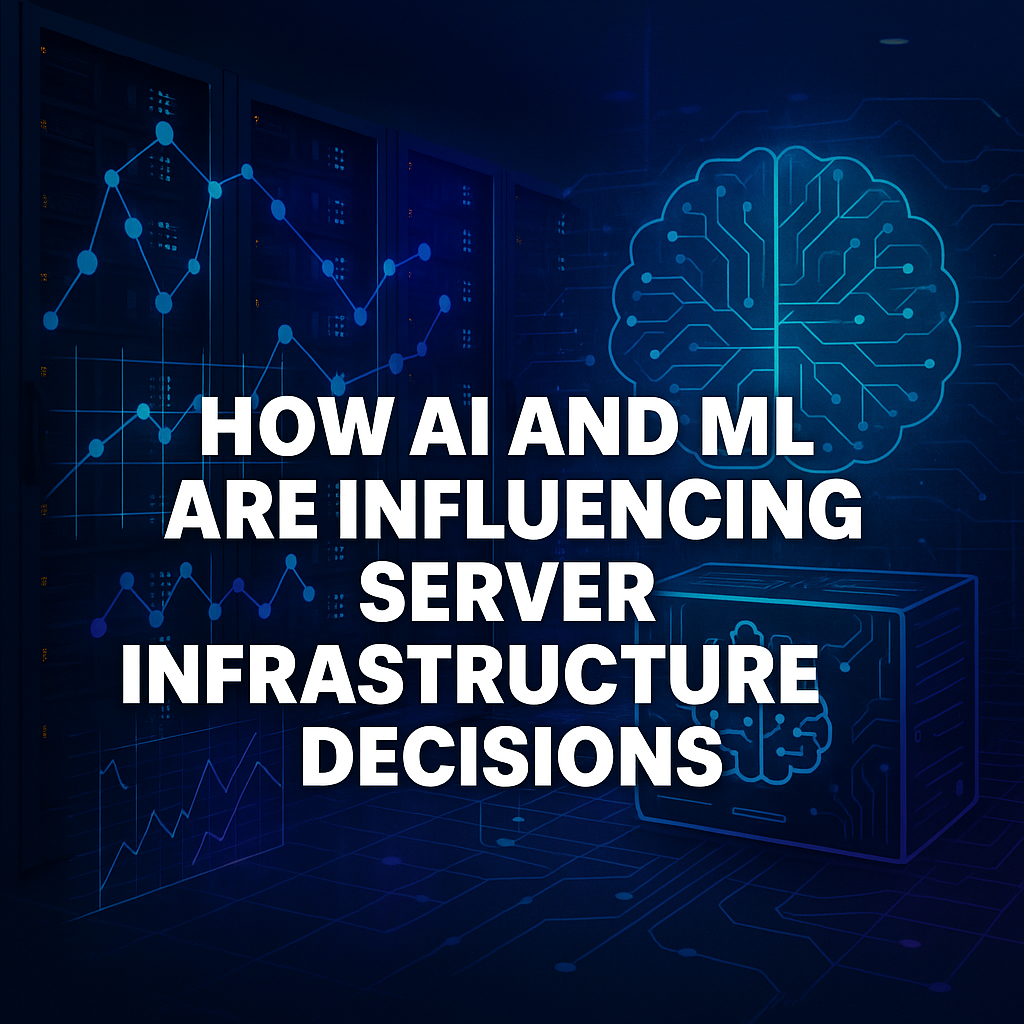 How AI and ML Are Influencing Server Infrastructure Decisions