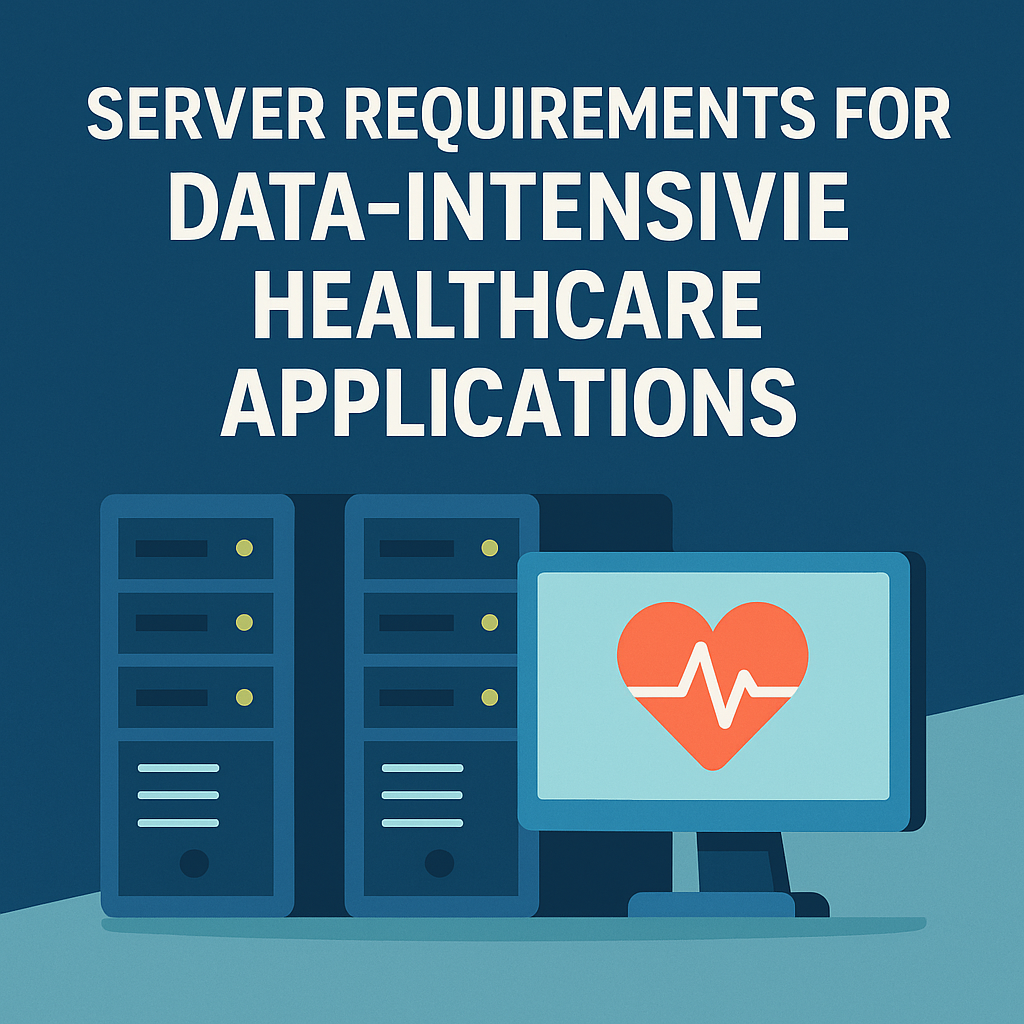 Server Requirements for Data-Intensive Healthcare Applications